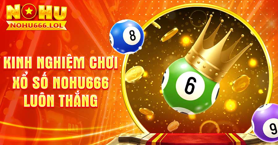 Cách để chiến thắng mọi kèo Lô Đề, Xổ Số Nohu666